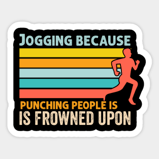 Jogging because punching people is frowned upon Sticker